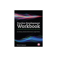 John Wiley And Sons Ltd Practice Development Workbook for Nursing, Health and Social Care Teams (häftad, eng)