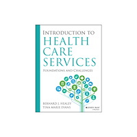 John Wiley & Sons Inc Introduction to Health Care Services: Foundations and Challenges (häftad, eng)
