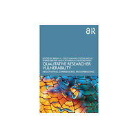 Taylor & francis ltd Qualitative Researcher Vulnerability (häftad, eng)