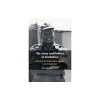 Cambridge University Press The Army and Politics in Zimbabwe (häftad, eng)