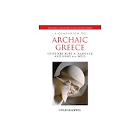 John Wiley And Sons Ltd A Companion to Archaic Greece (häftad, eng)