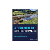 John Wiley And Sons Ltd A Field Guide to British Rivers (inbunden, eng)