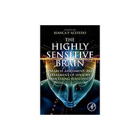 Elsevier Science Publishing Co Inc The Highly Sensitive Brain (häftad, eng)