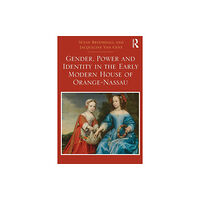 Taylor & francis ltd Gender, Power and Identity in the Early Modern House of Orange-Nassau (häftad, eng)