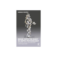 Taylor & francis ltd Being with the Body in Depth Psychology (häftad, eng)