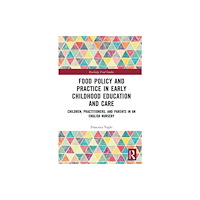 Taylor & francis ltd Food Policy and Practice in Early Childhood Education and Care (inbunden, eng)