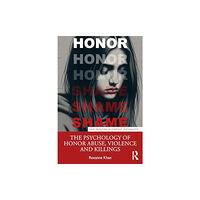 Taylor & francis ltd The Psychology of Honor Abuse, Violence, and Killings (häftad, eng)