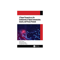 Taylor & francis ltd A Deeper Perspective on the Fundamentals of Digital Communication, Security, and Privacy Protocols (häftad, eng)