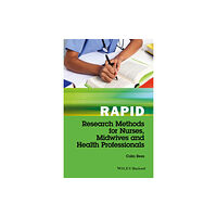 John Wiley And Sons Ltd Rapid Research Methods for Nurses, Midwives and Health Professionals (häftad, eng)