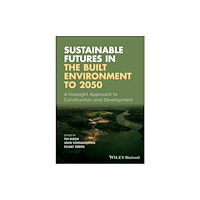 John Wiley And Sons Ltd Sustainable Futures in the Built Environment to 2050 (häftad, eng)