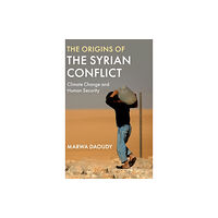 Cambridge University Press The Origins of the Syrian Conflict (inbunden, eng)