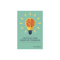 John Wiley And Sons Ltd Critical and Creative Thinking (häftad, eng)