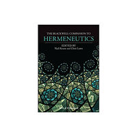 John Wiley And Sons Ltd The Blackwell Companion to Hermeneutics (häftad, eng)