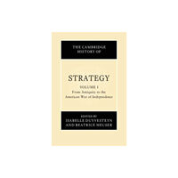 Cambridge University Press The Cambridge History of Strategy: Volume 1, From Antiquity to the American War of Independence (inbunden, eng)