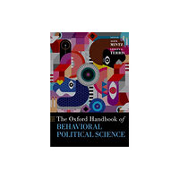 Oxford University Press Inc The Oxford Handbook of Behavioral Political Science (inbunden, eng)