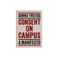 Oxford University Press Inc Consent on Campus (inbunden, eng)