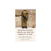 Oxford University Press Inc Religious Zionism, Jewish Law, and the Morality of War (inbunden, eng)