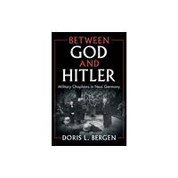 Cambridge University Press Between God and Hitler (inbunden, eng)