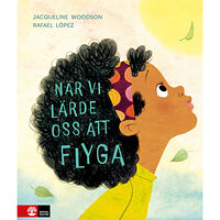 Jacqueline Woodson När vi lärde oss att flyga (inbunden)