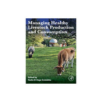 Elsevier Science Publishing Co Inc Managing Healthy Livestock Production and Consumption (häftad, eng)