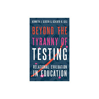 Oxford University Press Inc Beyond the Tyranny of Testing (inbunden, eng)