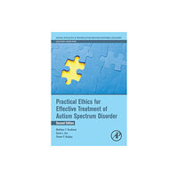 Elsevier Science Publishing Co Inc Practical Ethics for Effective Treatment of Autism Spectrum Disorder (häftad, eng)