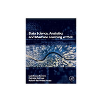 Elsevier Science Publishing Co Inc Data Science, Analytics and Machine Learning with R (häftad, eng)