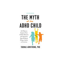 J.P.Tarcher,U.S./Perigee Bks.,U.S. The Myth of the ADHD Child (häftad, eng)