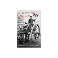 Oxford University Press Inc Hearing the Crimean War (inbunden, eng)