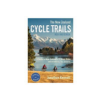 Random House New Zealand Ltd The New Zealand Cycle Trails Nga Haerenga (häftad, eng)