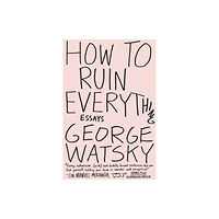 Penguin Putnam Inc How To Ruin Everything (häftad, eng)