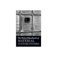 Oxford University Press The Oxford Handbook of Material Culture Studies (häftad, eng)