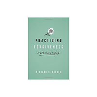 Oxford University Press Inc Practicing Forgiveness (inbunden, eng)