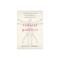 Oxford University Press Inc Radical Politics (inbunden, eng)