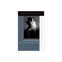Oxford University Press Inc When Words Are Inadequate (häftad, eng)
