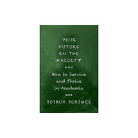 Oxford University Press Inc Your Future on the Faculty (häftad, eng)