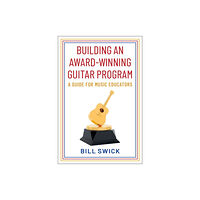 Oxford University Press Inc Building an Award-Winning Guitar Program (häftad, eng)