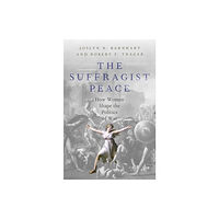 Oxford University Press Inc The Suffragist Peace (inbunden, eng)