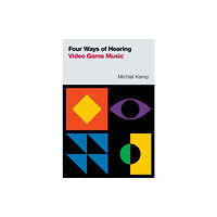 Oxford University Press Inc Four Ways of Hearing Video Game Music (häftad, eng)