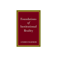 Oxford University Press Inc Foundations of Institutional Reality (inbunden, eng)