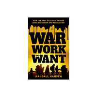 Oxford University Press Inc War, Work, and Want (inbunden, eng)