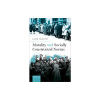 Oxford University Press Morality and Socially Constructed Norms (inbunden, eng)