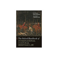 Oxford University Press The Oxford Handbook of International Cultural Heritage Law (inbunden, eng)