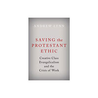 Oxford University Press Inc Saving the Protestant Ethic (inbunden, eng)