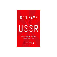 Oxford University Press Inc God Save the USSR (inbunden, eng)