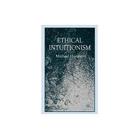 Palgrave macmillan Ethical Intuitionism (häftad, eng)