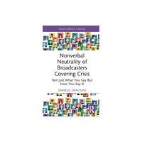 Taylor & francis ltd Nonverbal Neutrality of Broadcasters Covering Crisis (inbunden, eng)