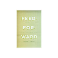 The university of chicago press Feed-Forward (häftad, eng)