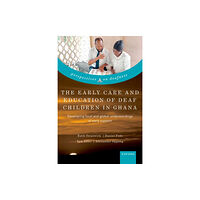 Oxford University Press The Early Care and Education of Deaf Children in Ghana (inbunden, eng)