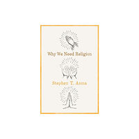 Oxford University Press Inc Why We Need Religion (inbunden, eng)